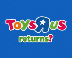 5 simple ideas to reboot the Toys R Us brand - Carl Waldron